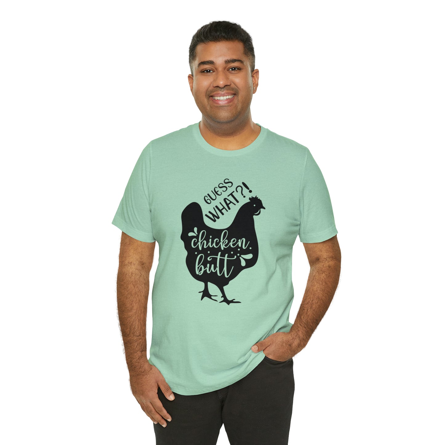 Guess What?! Chicken Butt Short Sleeve T-shirt