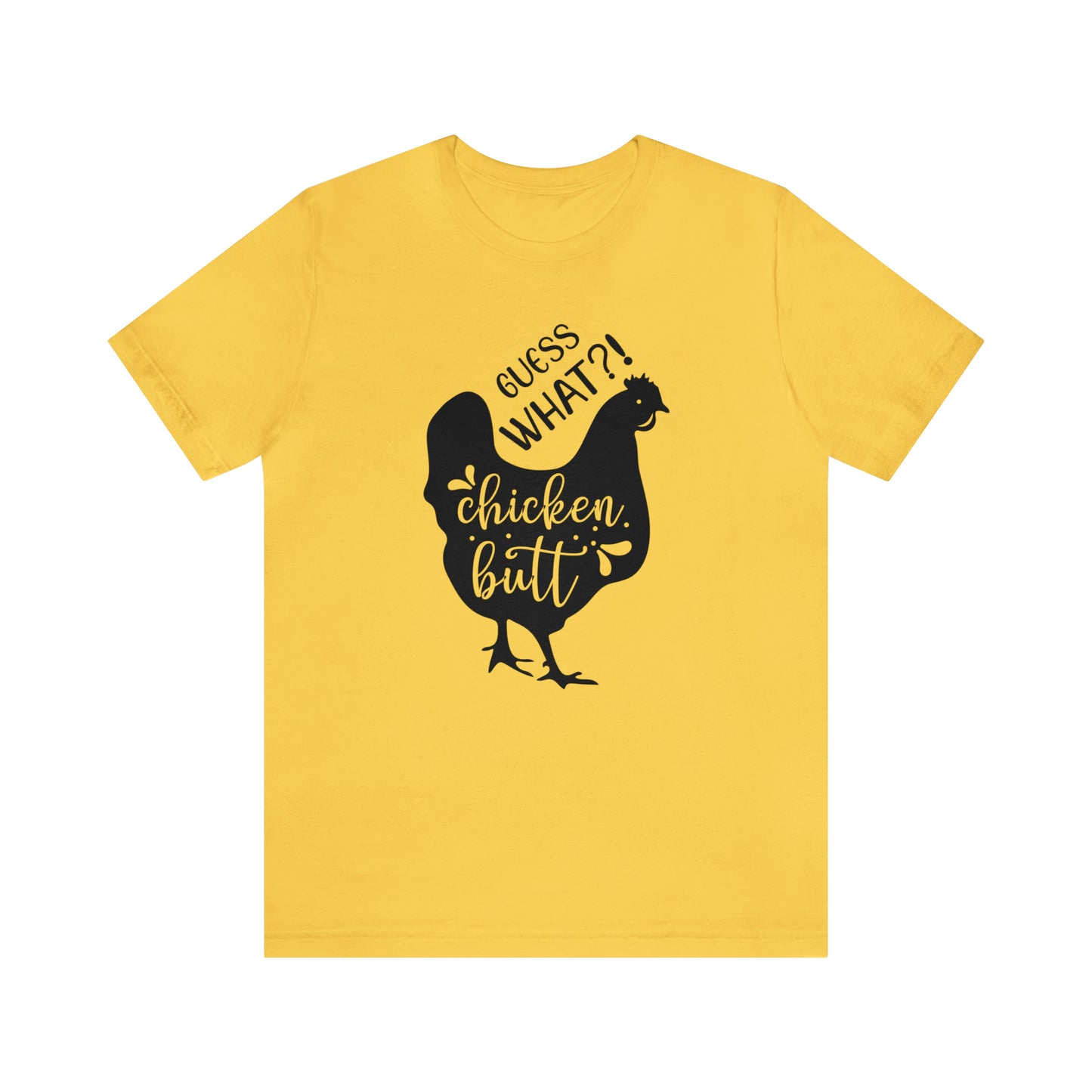 Guess What?! Chicken Butt Short Sleeve T-shirt