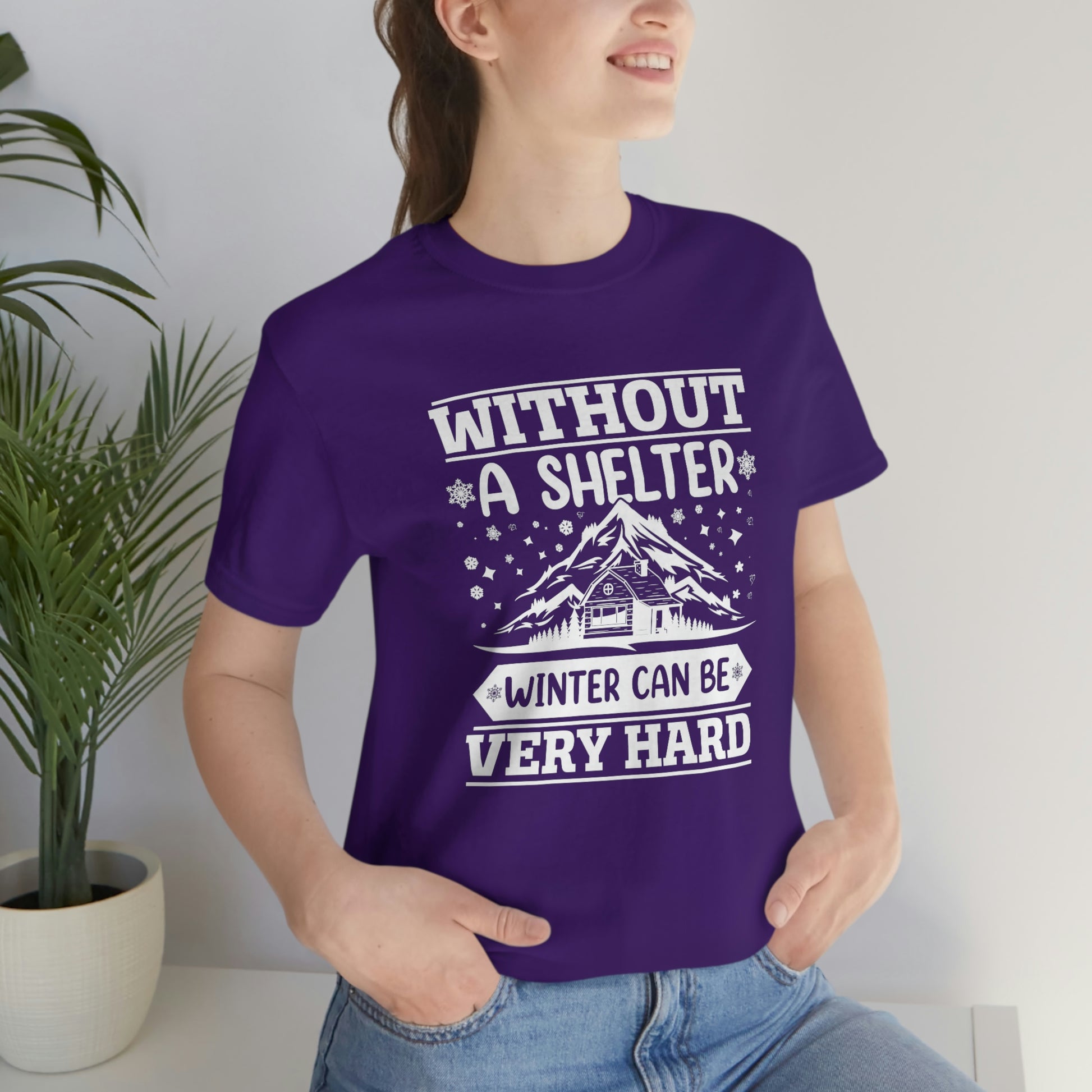 Without a Shelter Winter Can Be Very Hard  Print Unisex Jersey Short Sleeve Tee