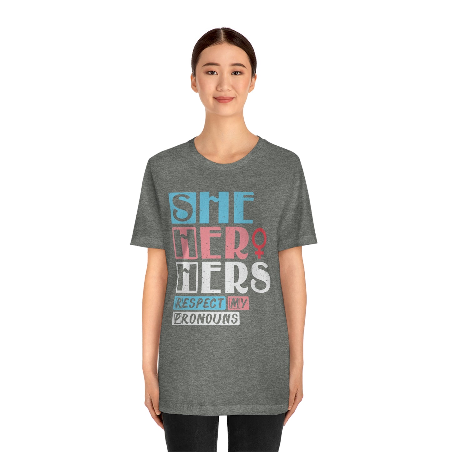 She Her Hers Respect My Pronouns LGBTQIA Unisex Jersey Short Sleeve Tee