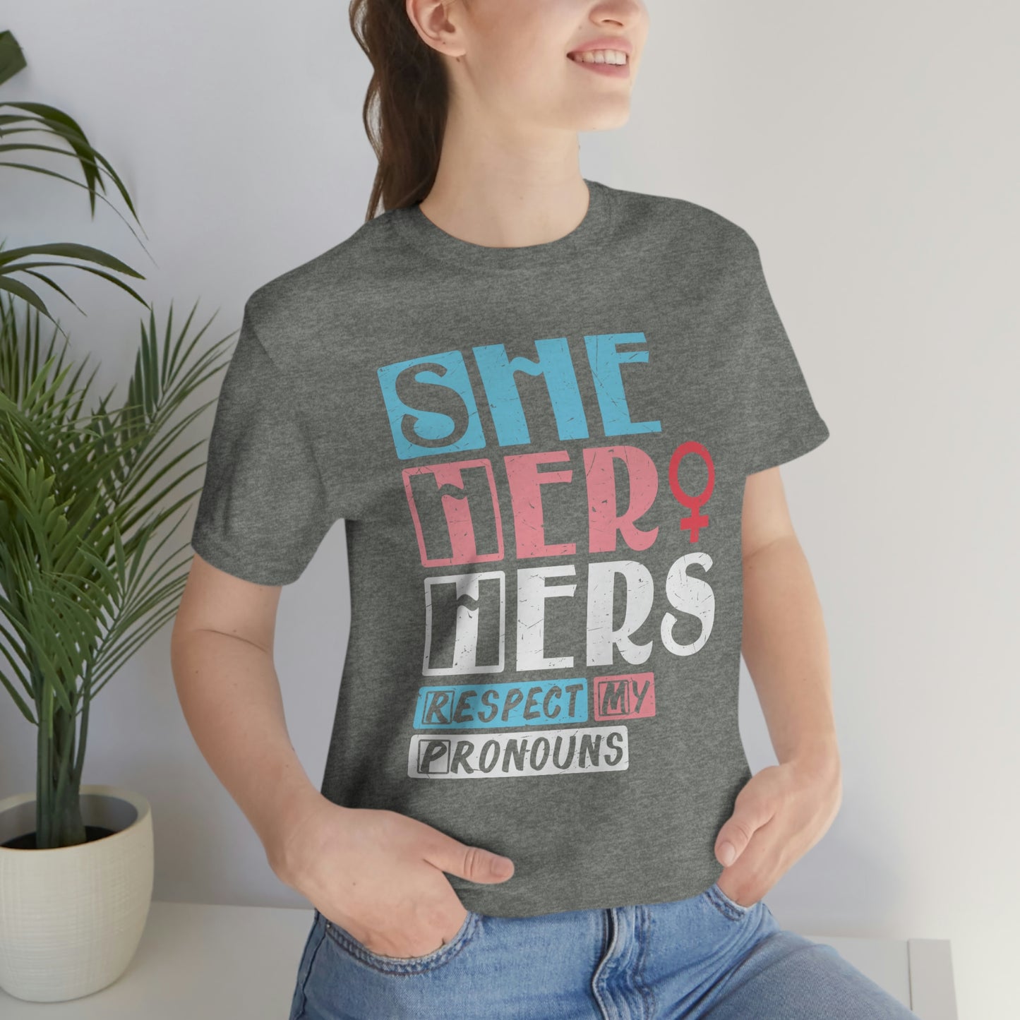 She Her Hers Respect My Pronouns LGBTQIA Unisex Jersey Short Sleeve Tee