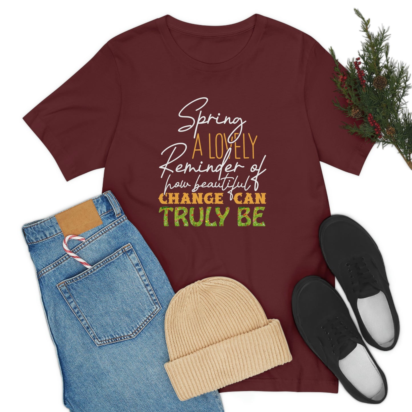 Spring A Lovely Reminder of How Beautiful Change Can Truly Be Unisex Jersey Short Sleeve Tee