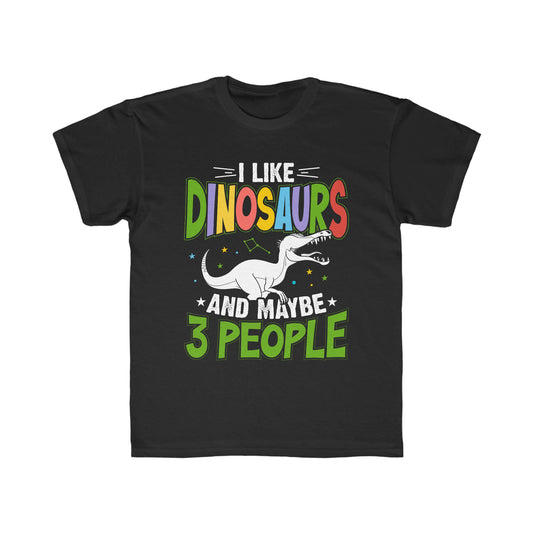 I Like Dinosaurs and Maybe 3 People Kids Regular Fit Tee