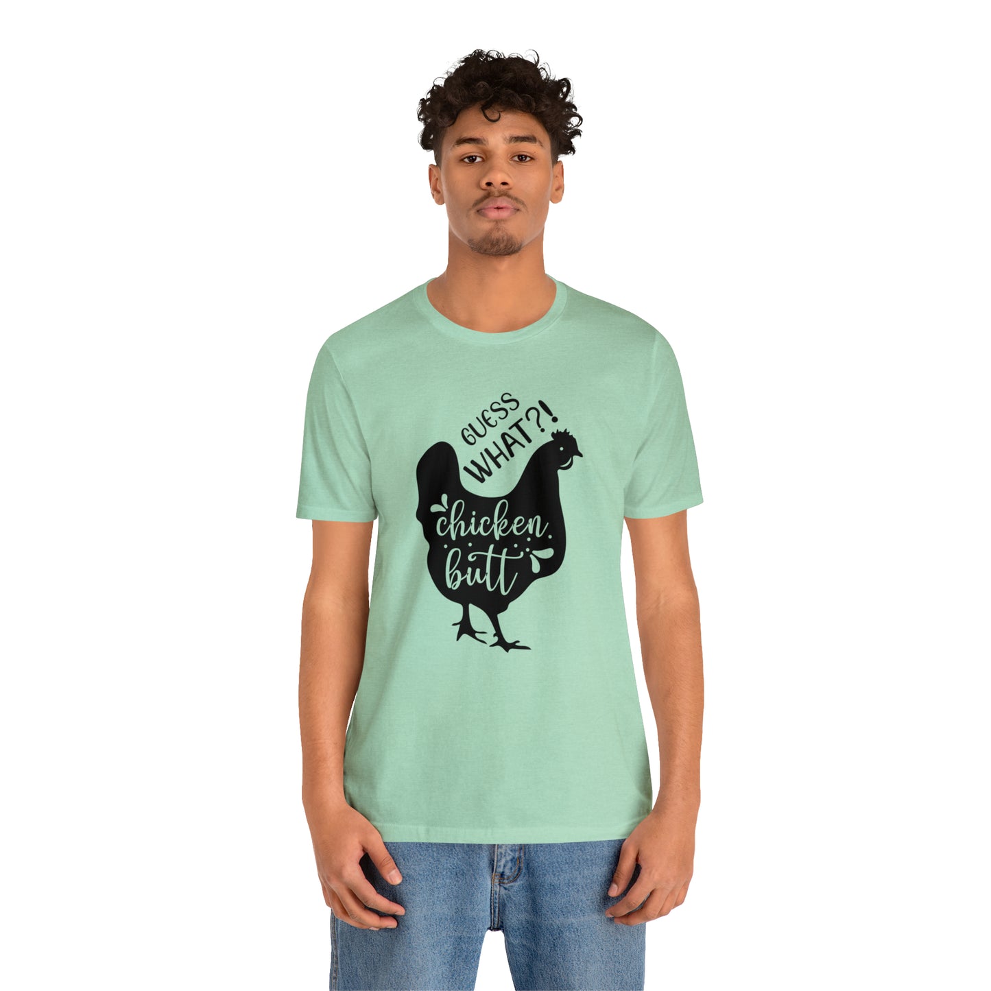 Guess What?! Chicken Butt Short Sleeve T-shirt