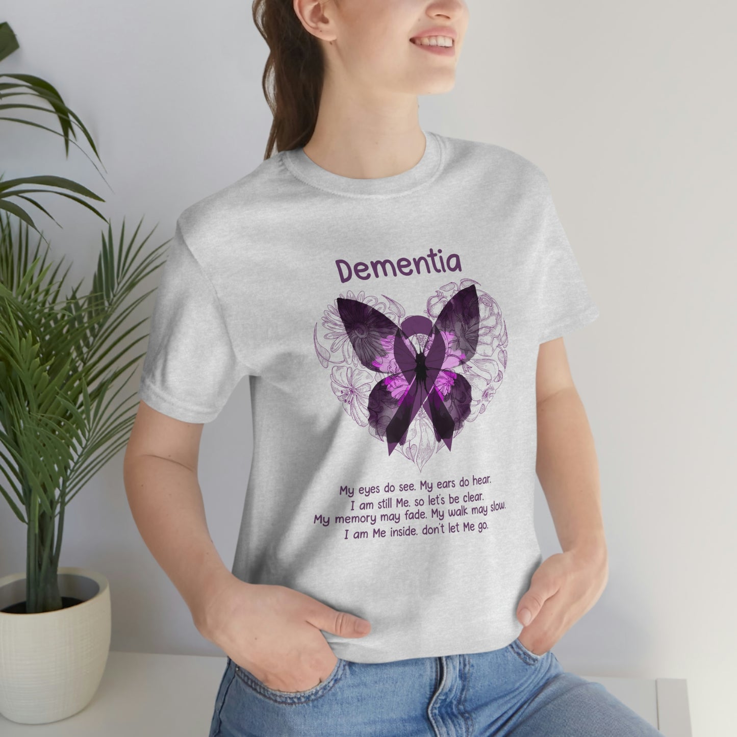 Dementia My Eyes Do See.  My Ears Do Hear. I am Still Me.  Print Unisex Jersey Short Sleeve Tee