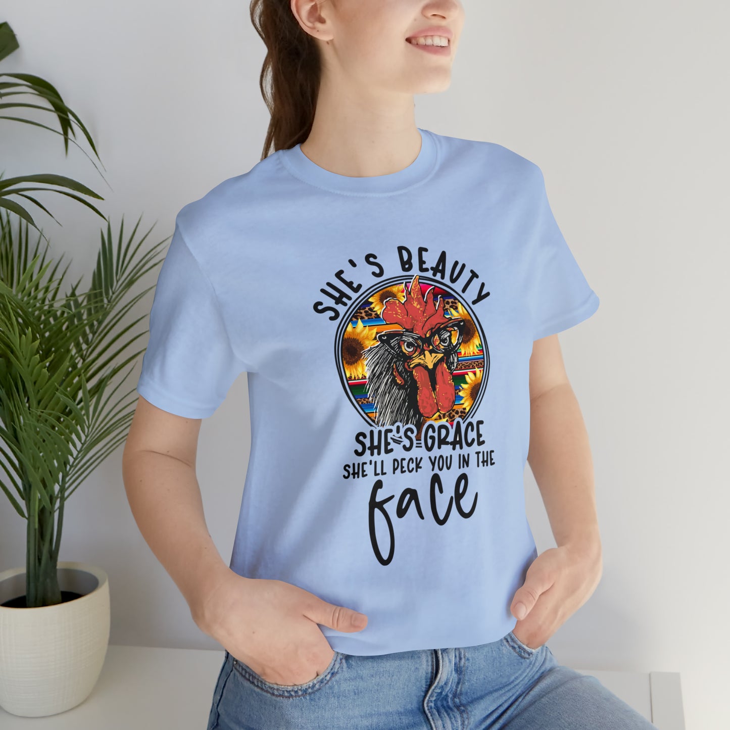 She's Beauty She's Grace She'll Peck You in the Face Chicken Short Sleeve T-shirt