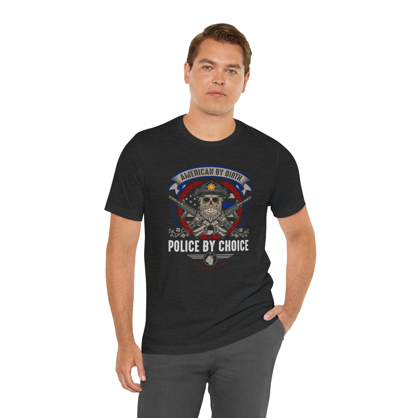 American by Birth Police by Choice Short Sleeve T-shirt