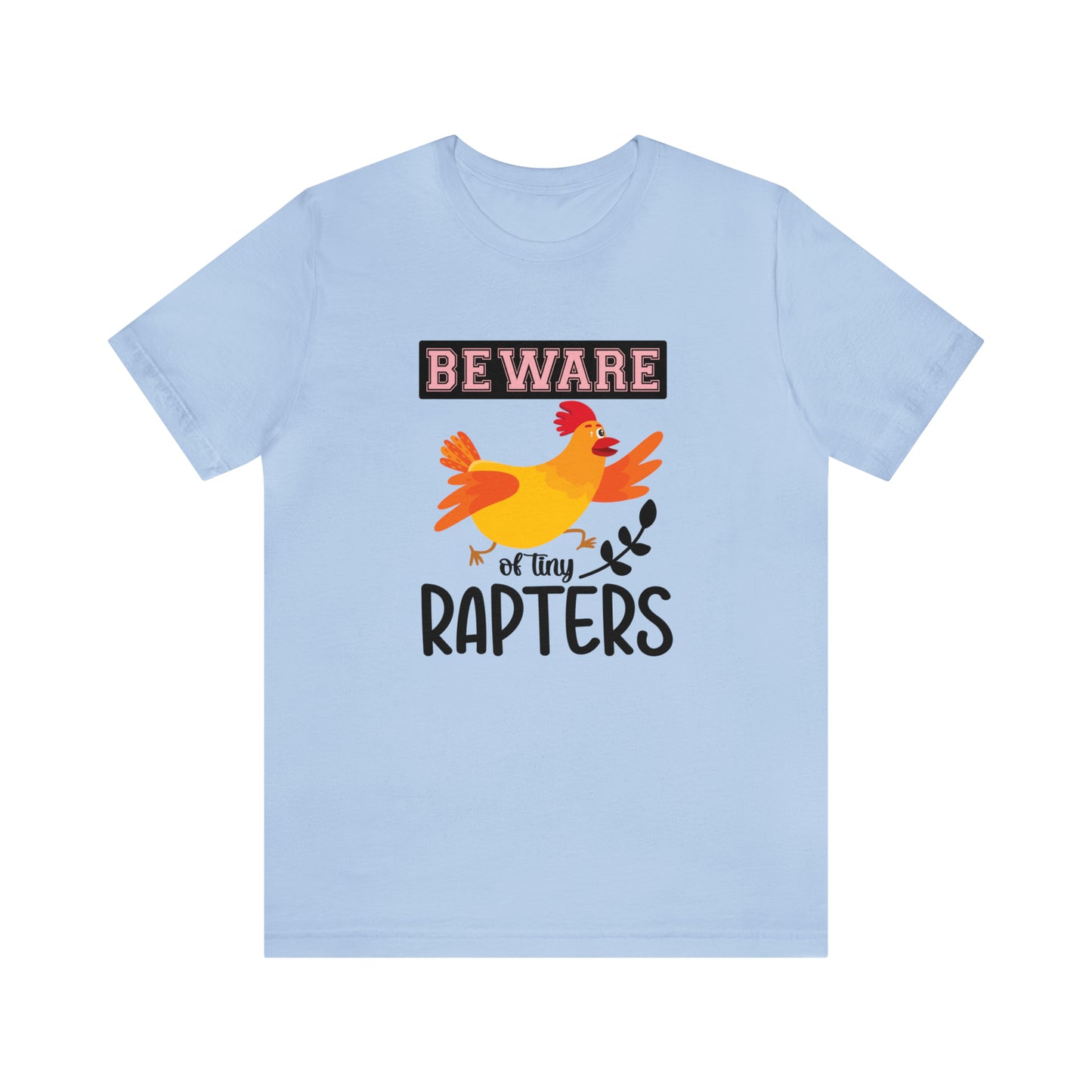 Beware of Tiny Raptors Short Sleeve Chicken T-shirt