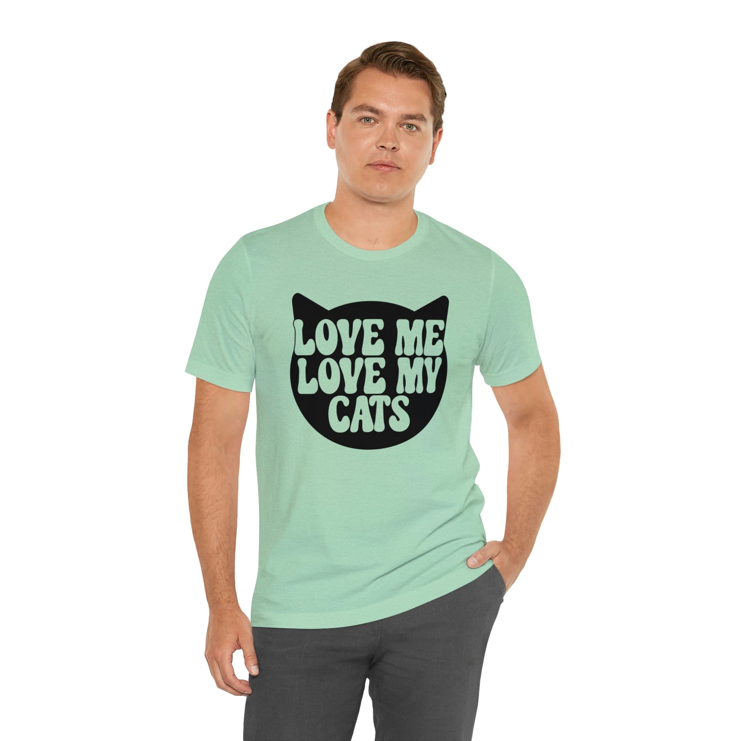 Love Me Love My Cats Short Sleeve T-shirt