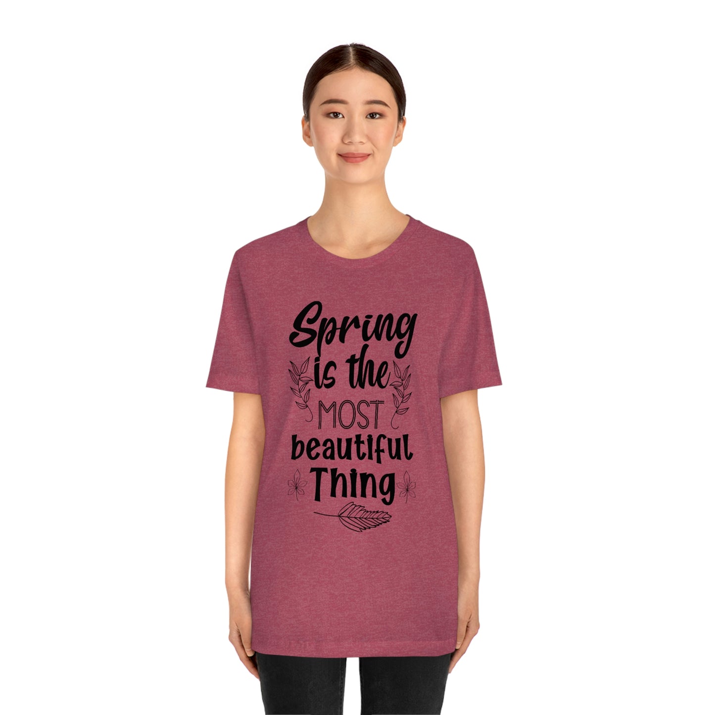 Spring is the Most Beautiful Thing Unisex Jersey Short Sleeve Tee