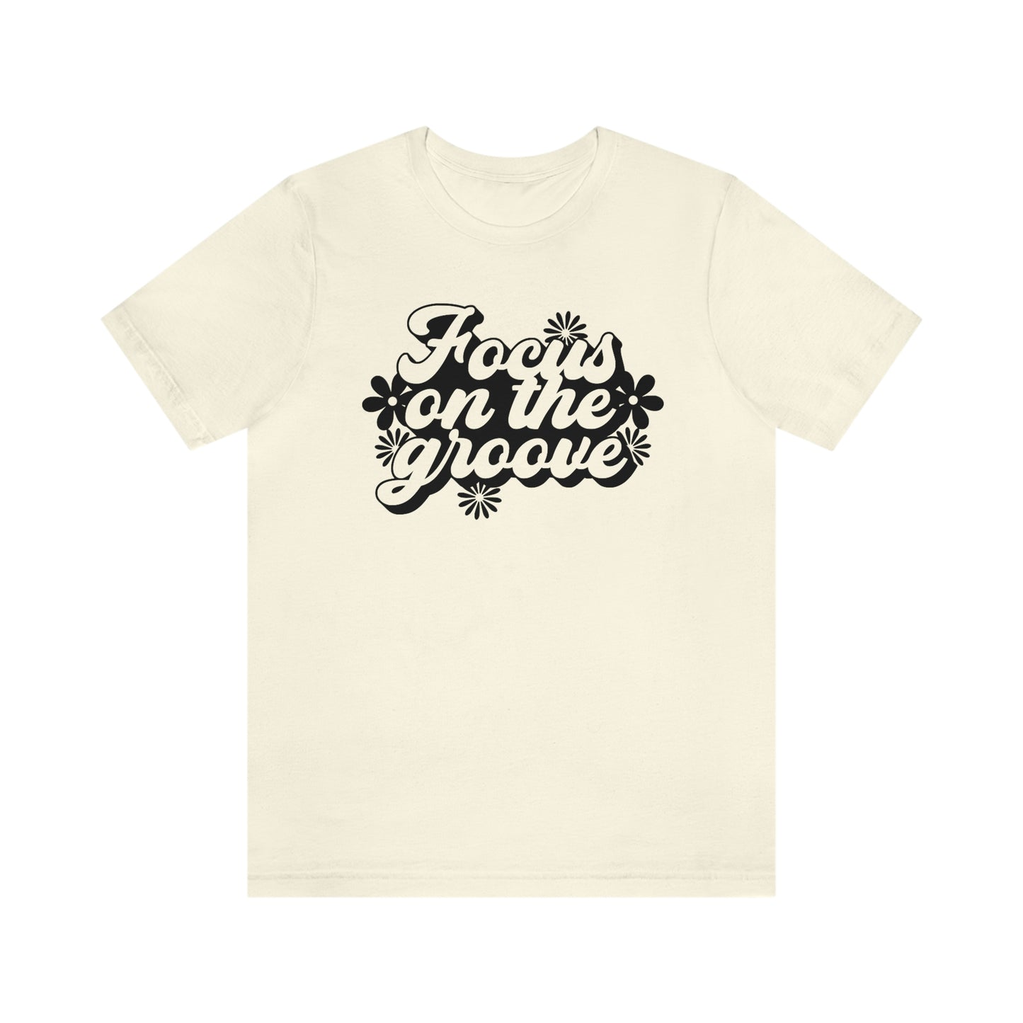 Focus on the Groove Unisex Jersey Short Sleeve Tee