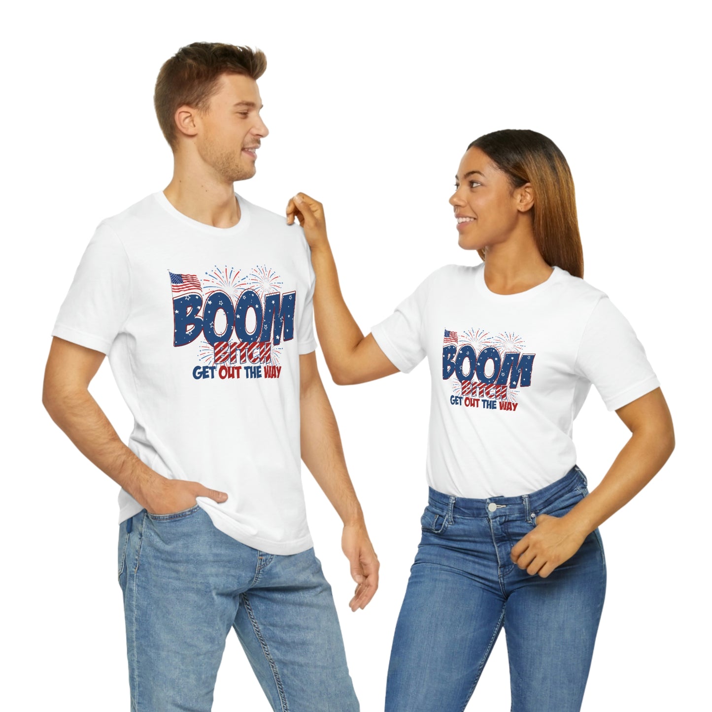 Boom Bitch Get Out of the Way Independence Day Happy 4th of July Unisex Jersey Short Sleeve Tee