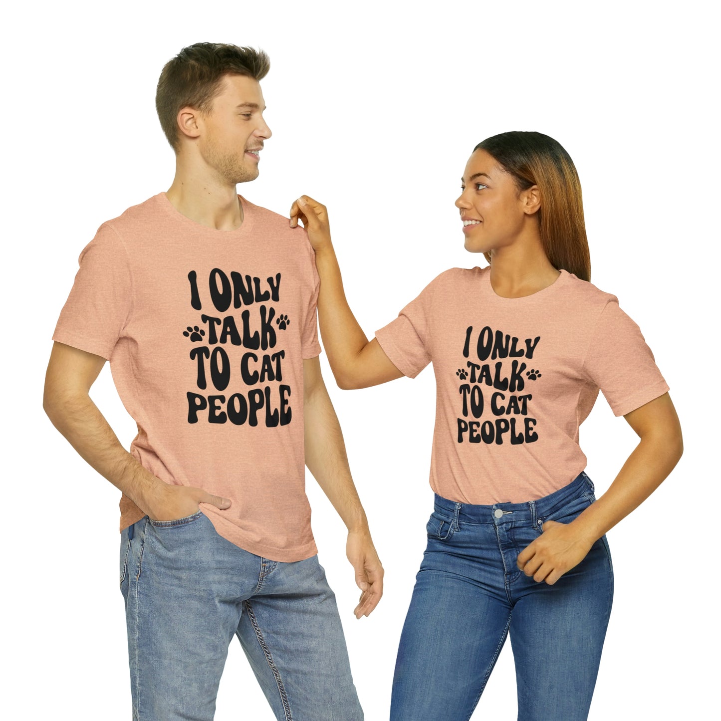 I Only Talk to Cat People Short Sleeve T-shirt