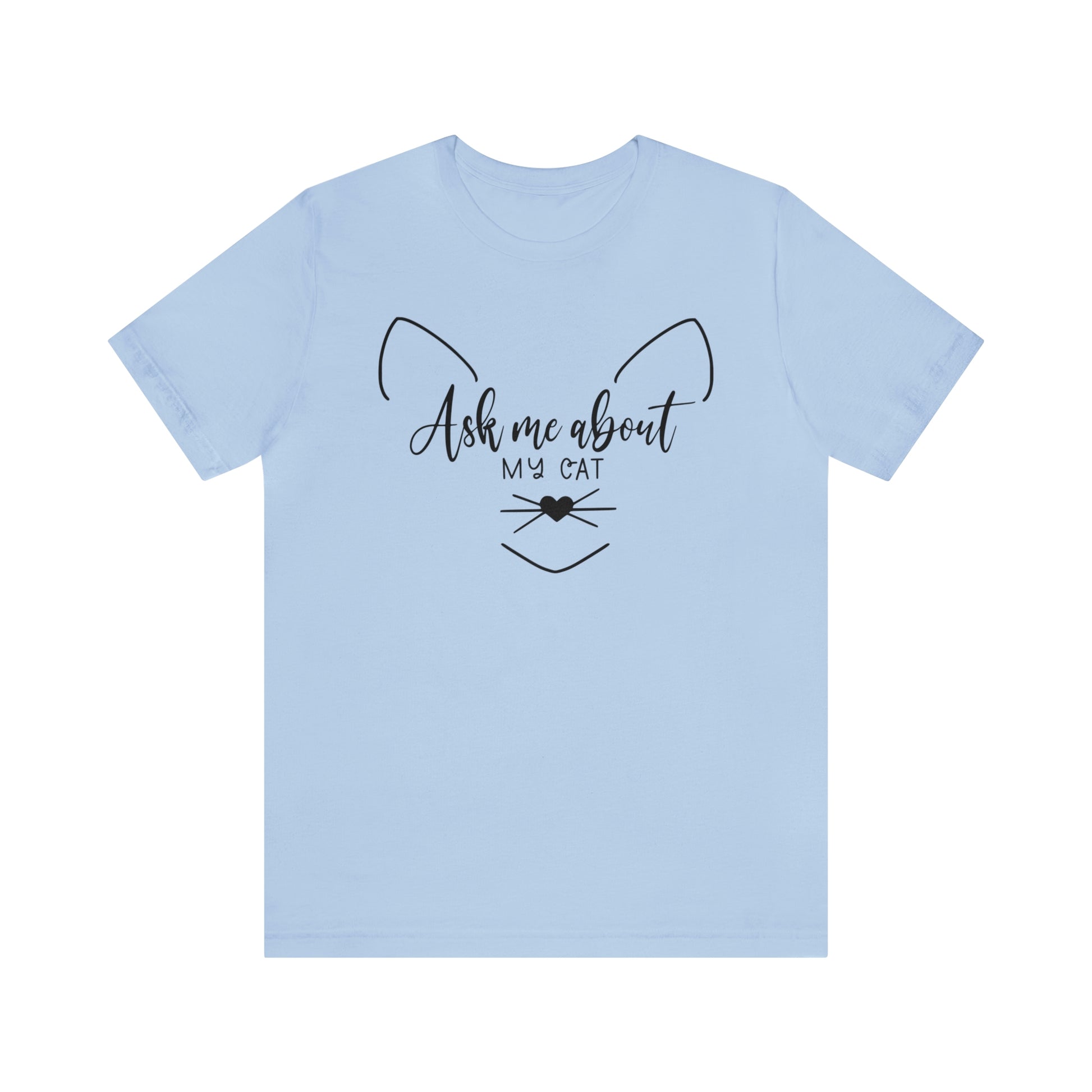 Ask Me About My Cat Short Sleeve T-shirt