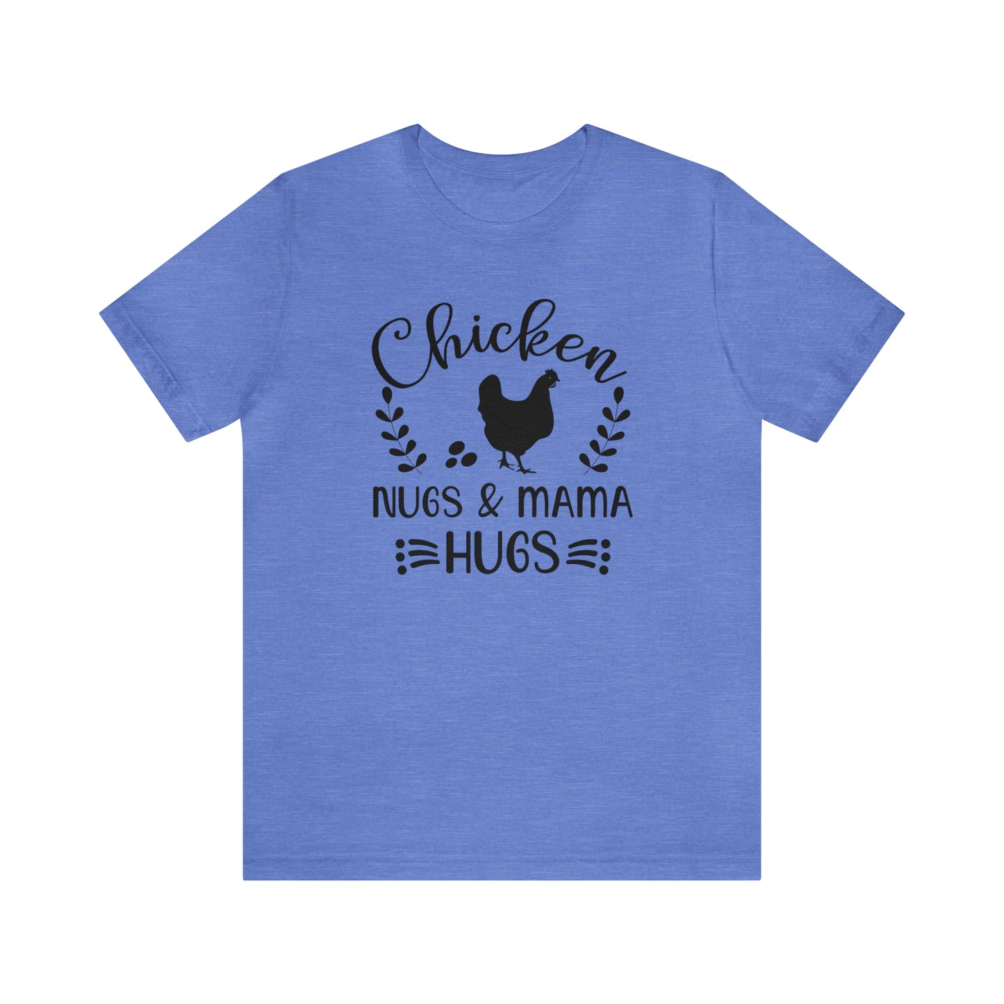 Chicken Nugs & Mama Hugs Short Sleeve T-shirt