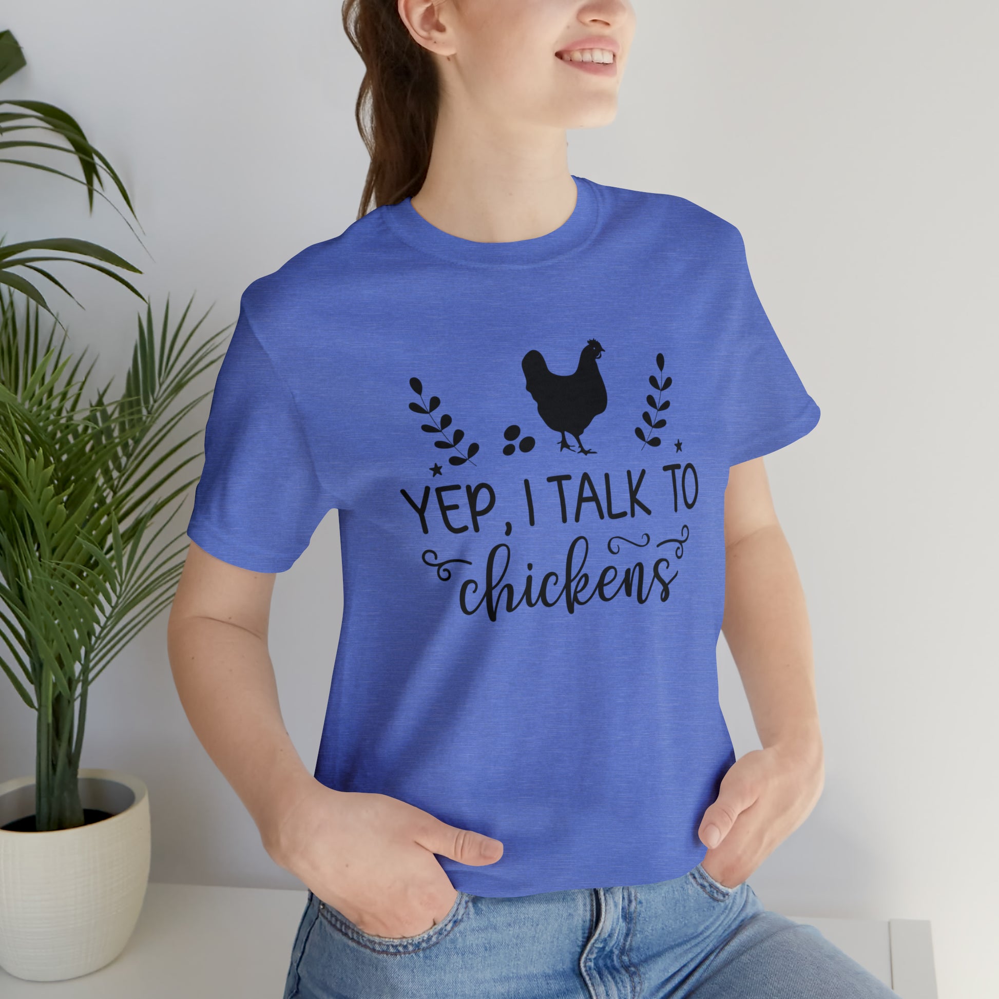 Yep I Talk to Chickens Short Sleeve T-shirt