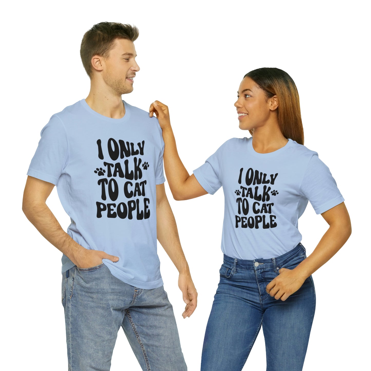 I Only Talk to Cat People Short Sleeve T-shirt