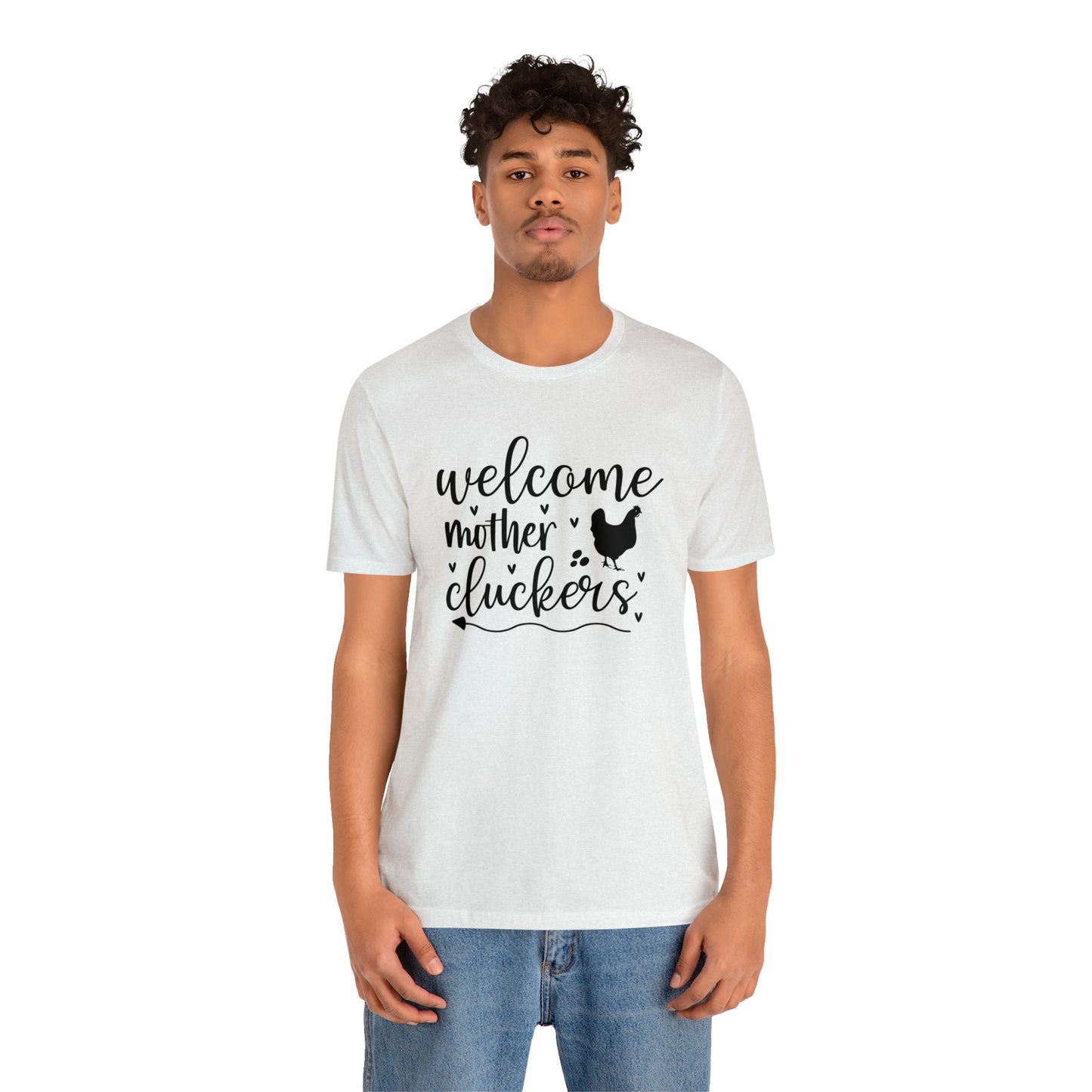 Welcome Mother Cluckers Short Sleeve T-shirt