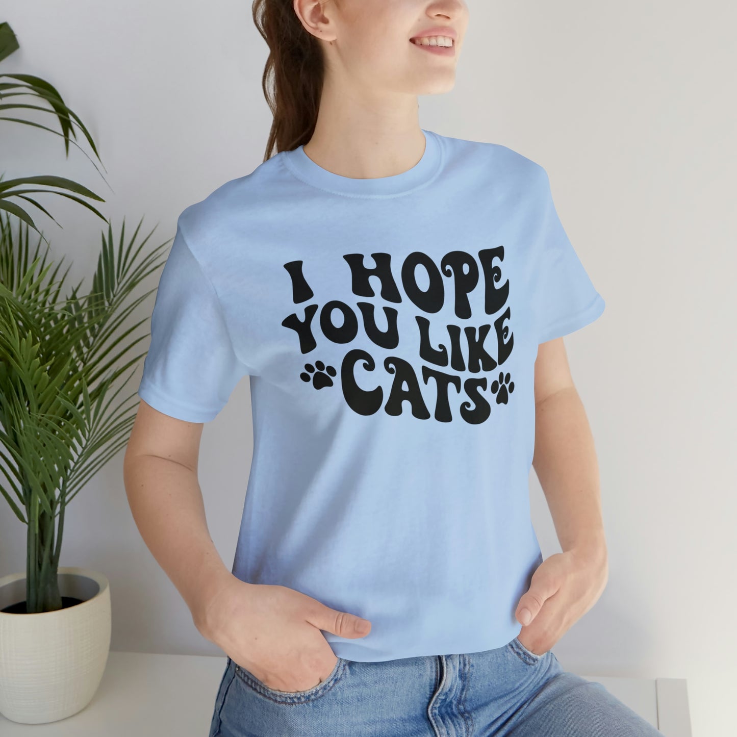 I Hope You Like Cats Short Sleeve T-shirt