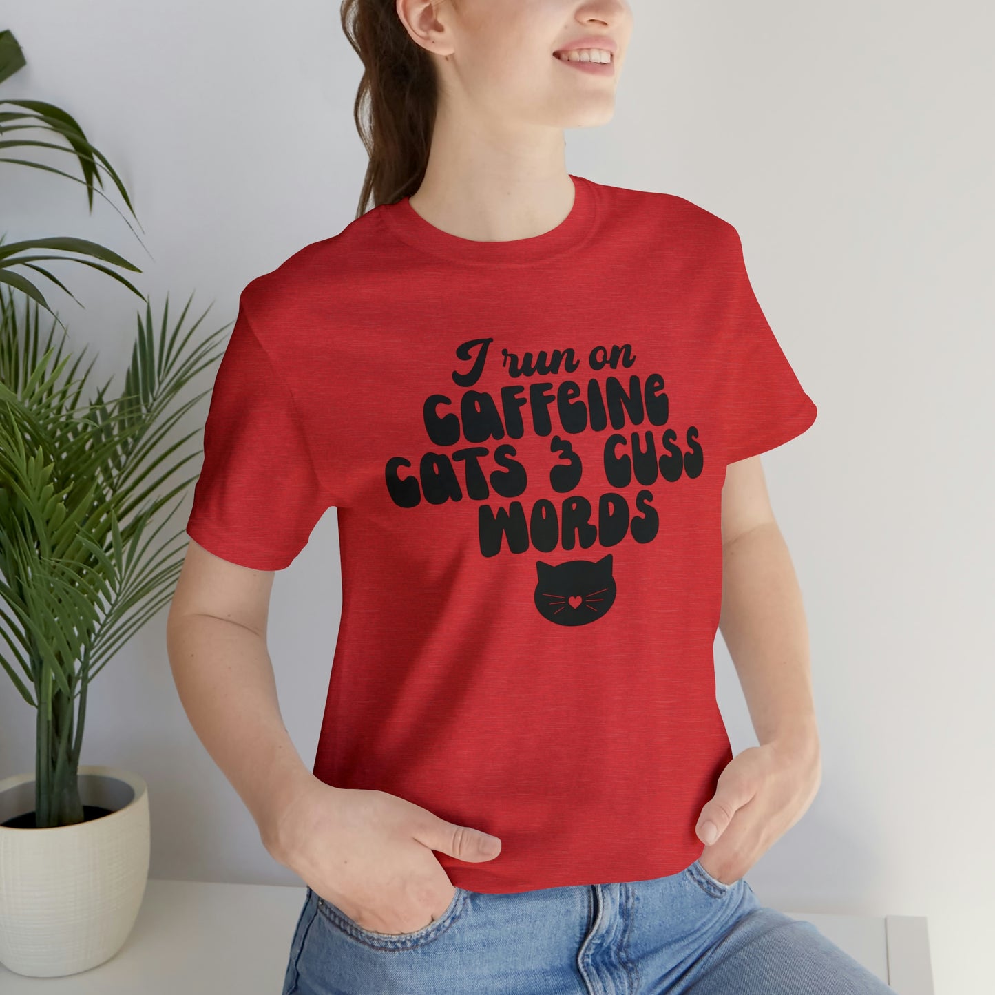 I Run on Caffeine Cats and 3 Cuss Words Short Sleeve T-shirt