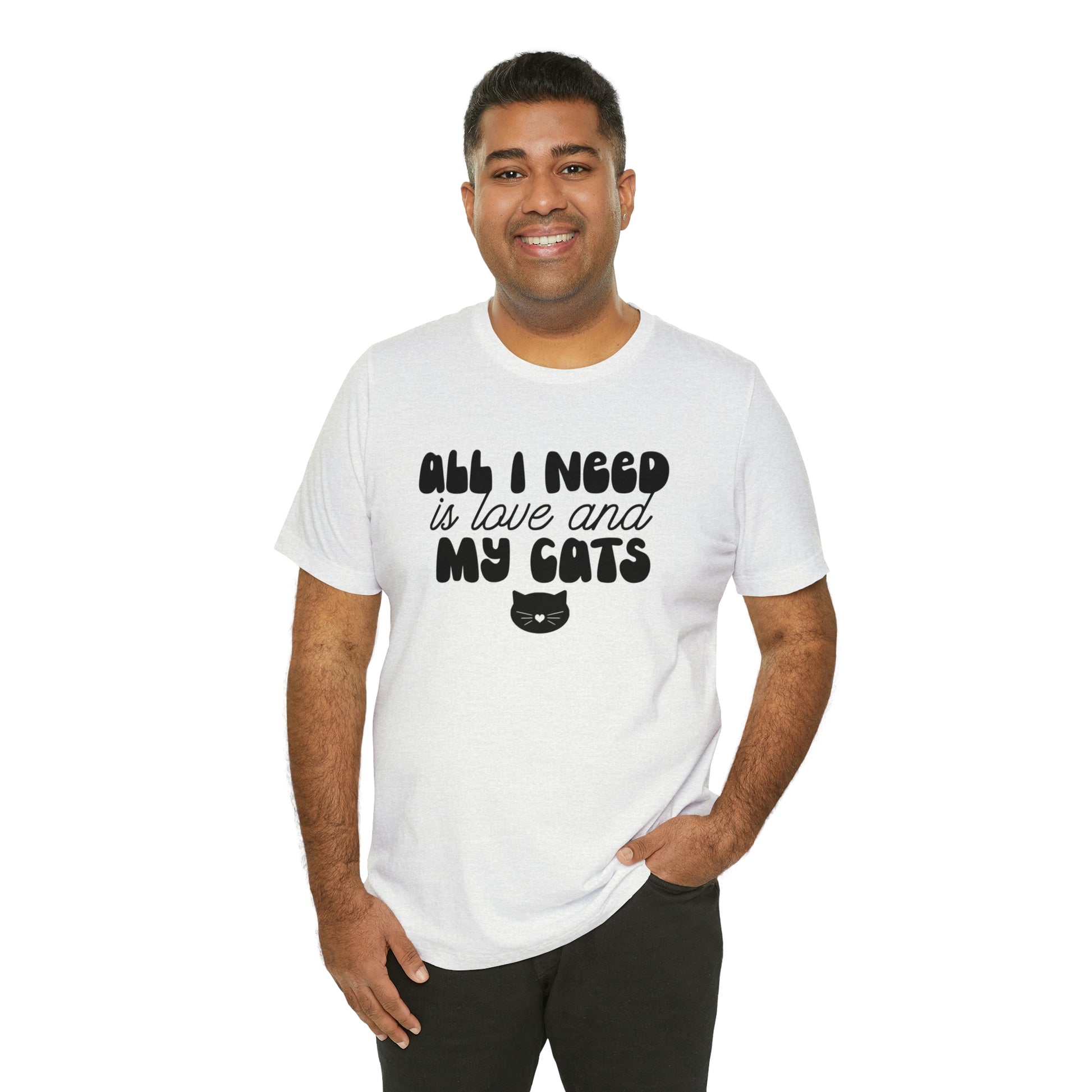 All I Need is Love and My Cats Short Sleeve T-shirt