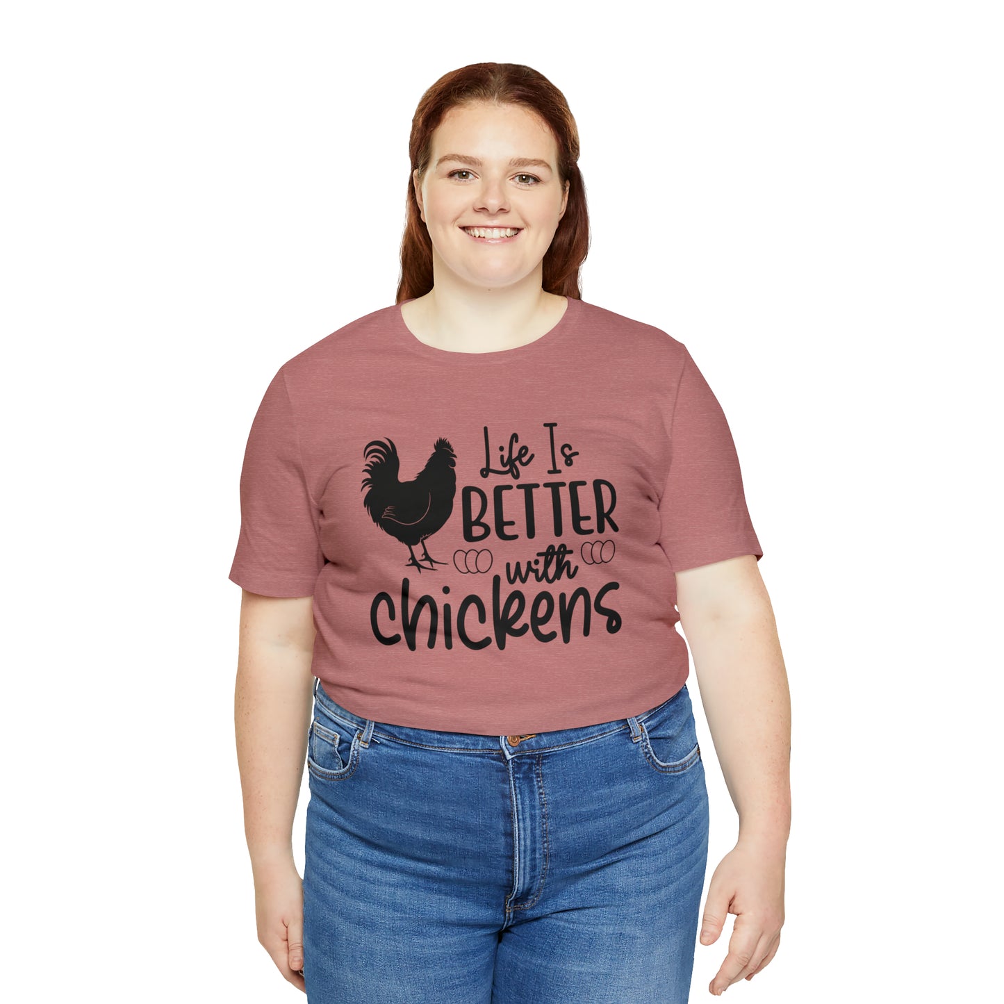 Life Is Better With Chickens Short Sleeve T-shirt