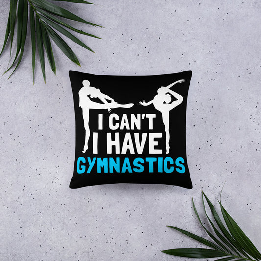 I Can't I Have Gymnastics Throw Pillow