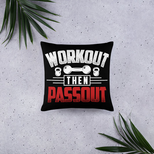 Workout Then Passout Basic Pillow
