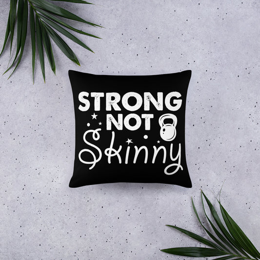 Strong Not Skinny Basic Pillow