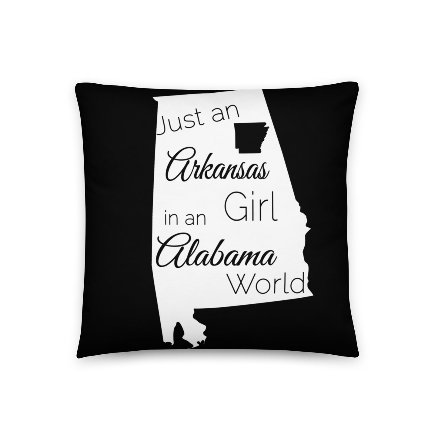 Just an Arkansas Girl in an Alabama World Throw Pillow