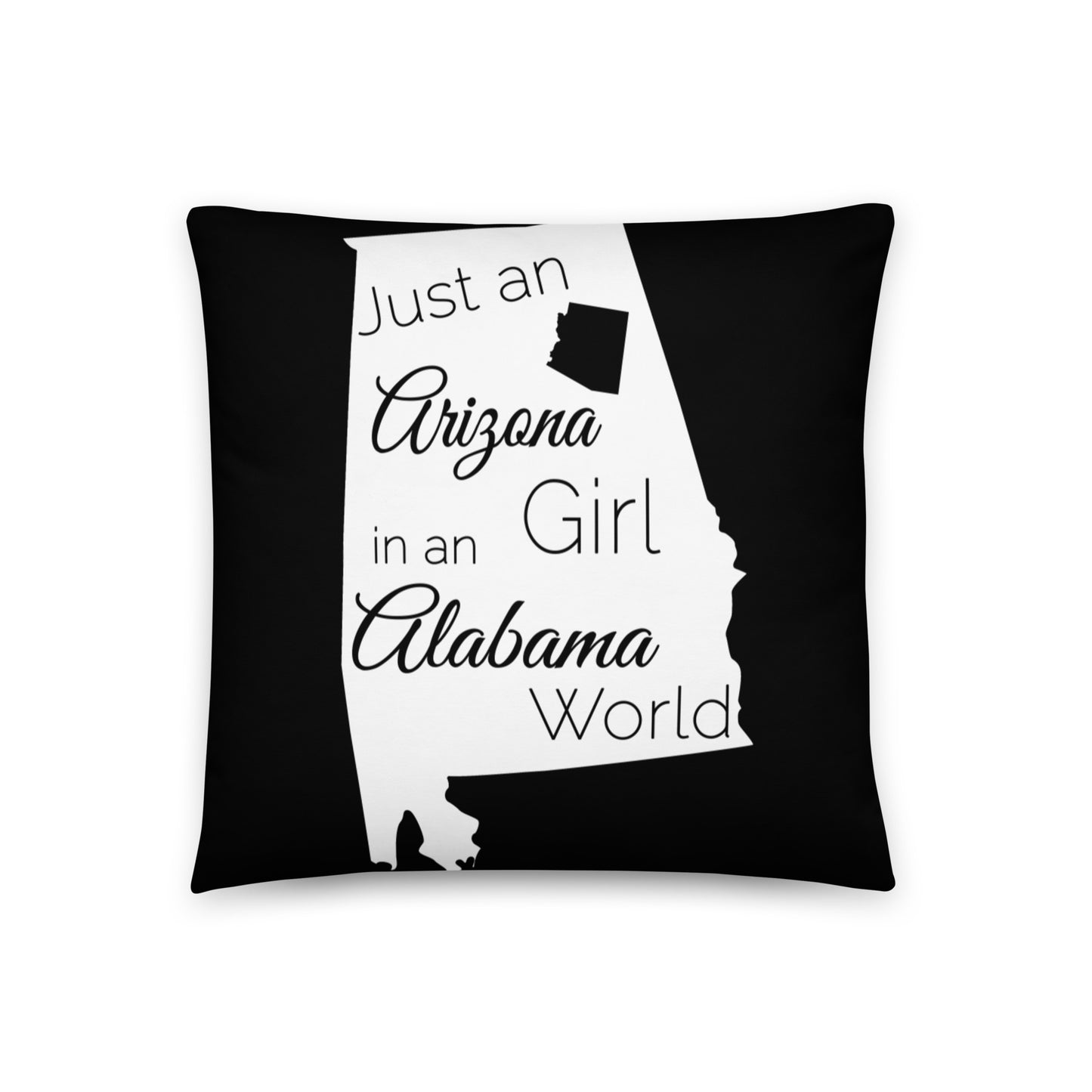 Just an Arizona Girl in an Alabama World Throw Pillow