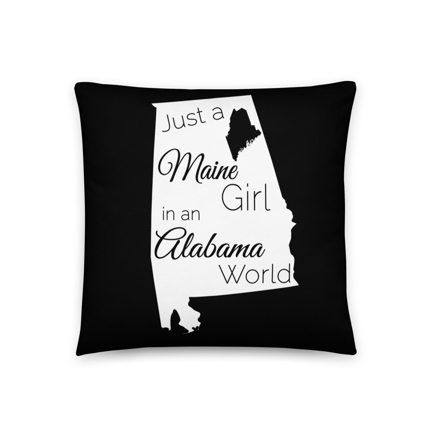Just a Maine Girl in an Alabama World Basic Pillow