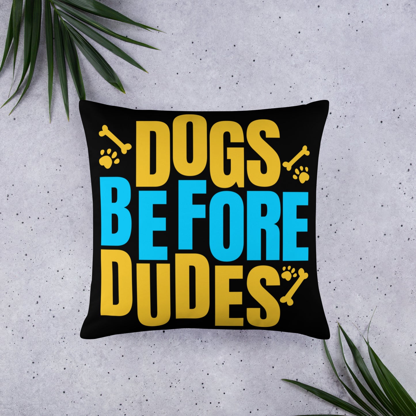 Dogs Before Dudes Throw Pillow