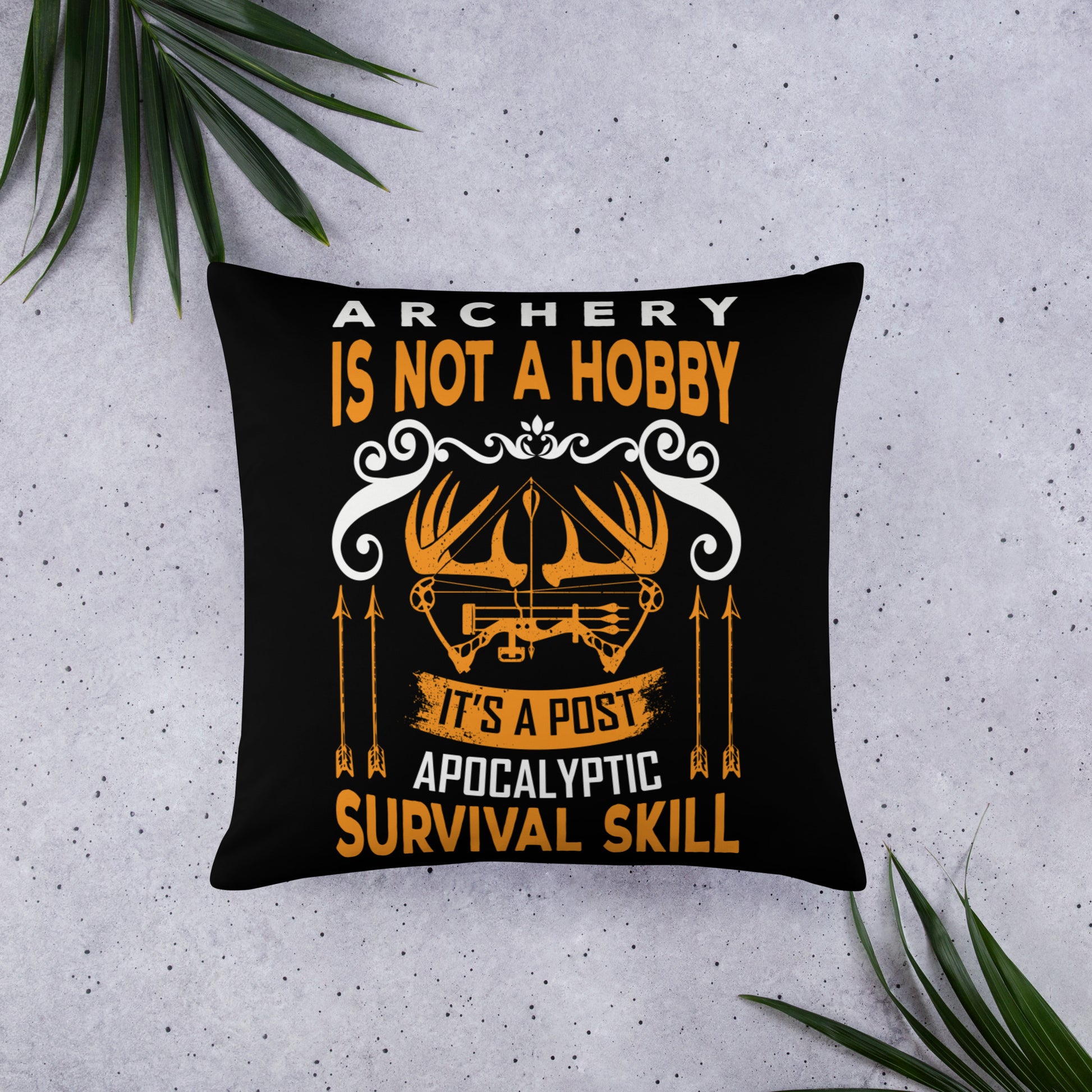 Archery is Not a Hobby It's a Post Apocalyptic Survival Skill Throw Pillow