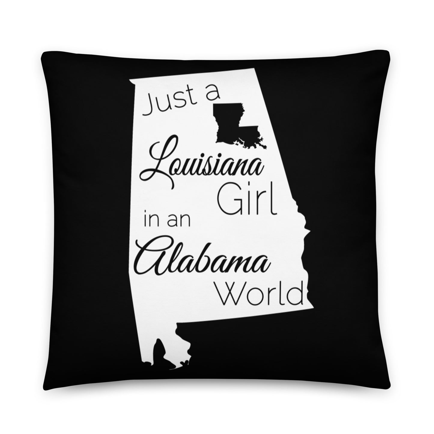 Just a Louisiana Girl in an Alabama World Basic Pillow