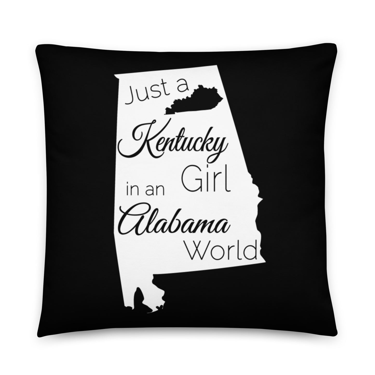 Just a Kentucky Girl in an Alabama World Basic Pillow