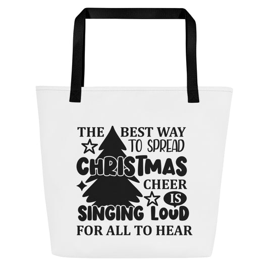 The Best Way to Spread Christmas Cheer is Singing Too Loud All-Over Print Large Tote Bag