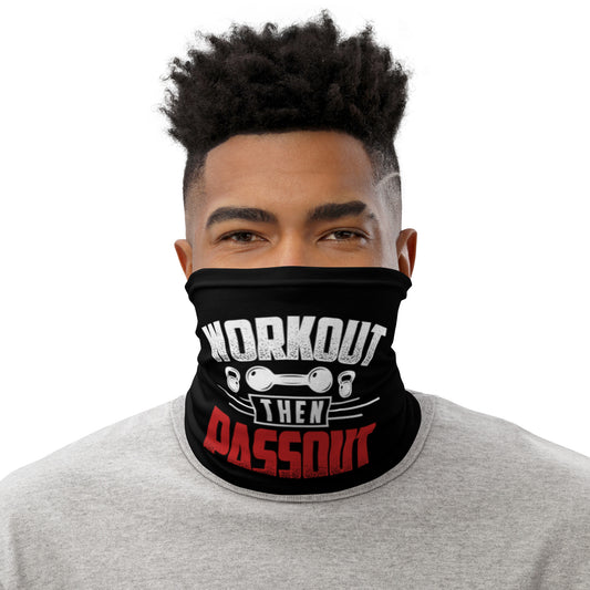 Workout Then Passout Neck Gaiter