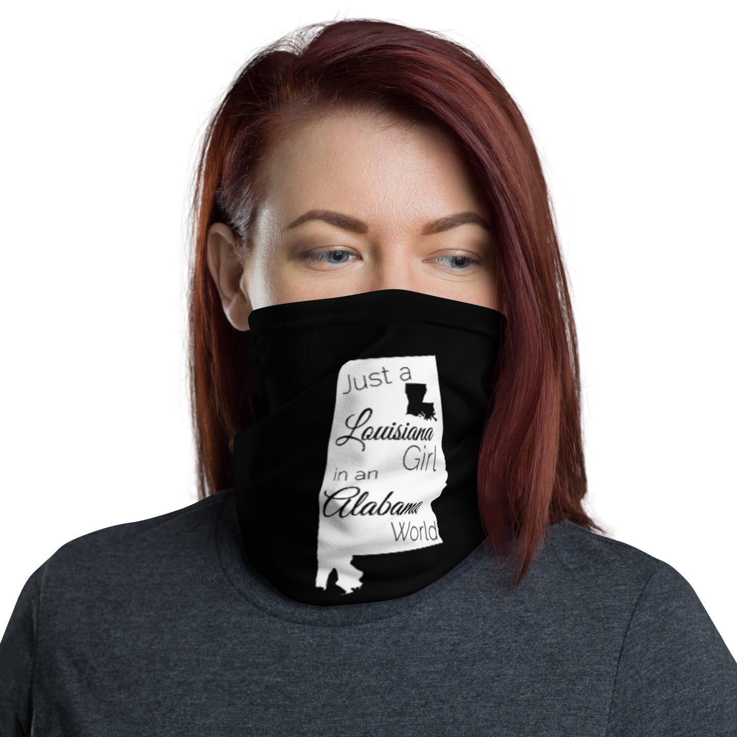 Just a Louisiana Girl in an Alabama World Neck Gaiter