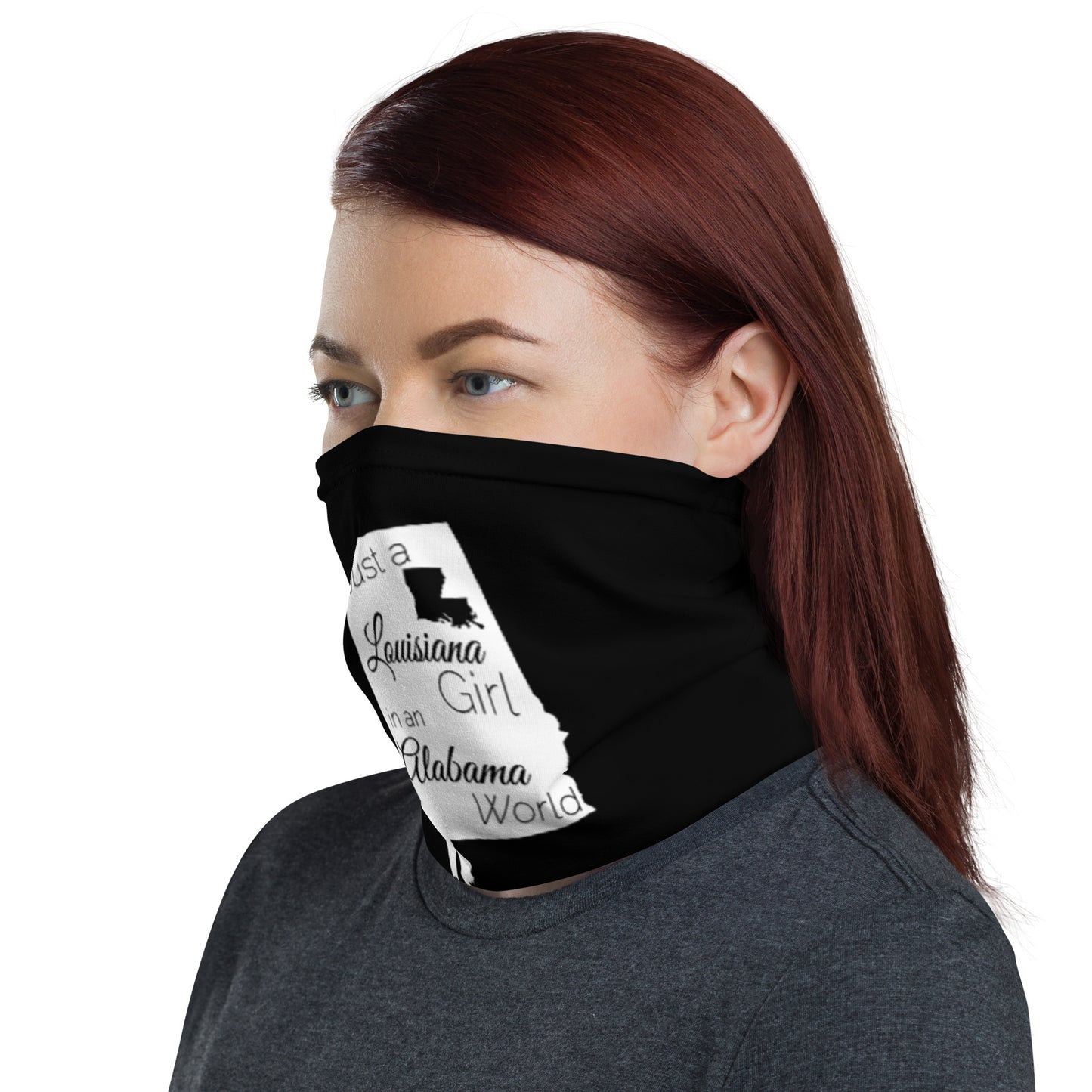Just a Louisiana Girl in an Alabama World Neck Gaiter