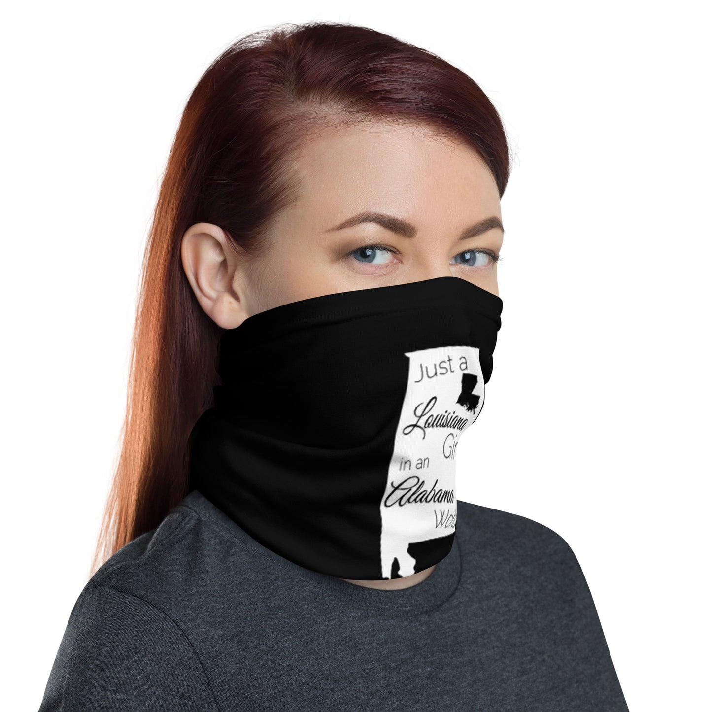 Just a Louisiana Girl in an Alabama World Neck Gaiter