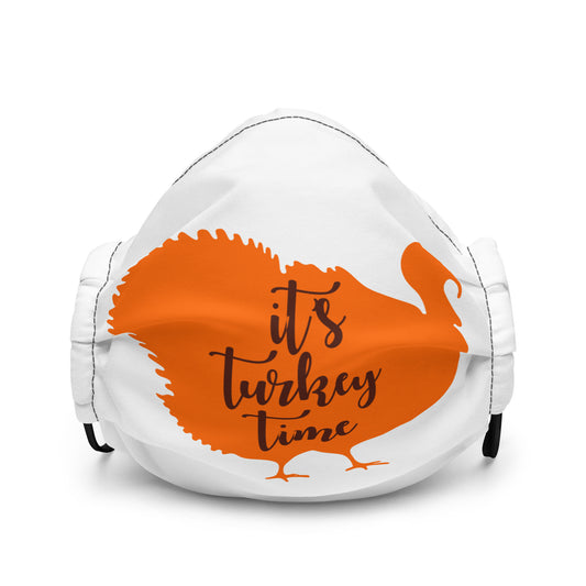 It's Turkey Time Premium face mask