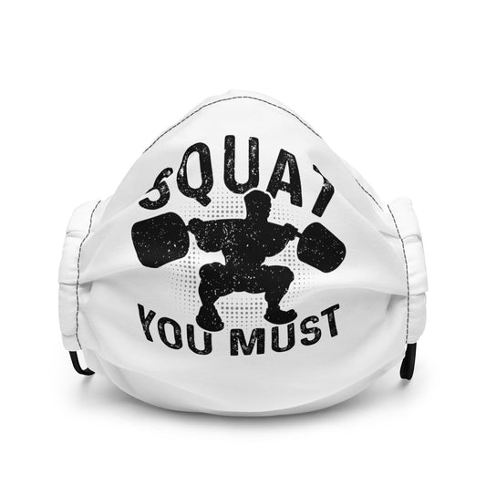 Squat You Must Premium face mask