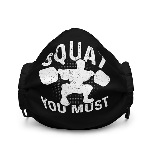Squat You Must Premium face mask