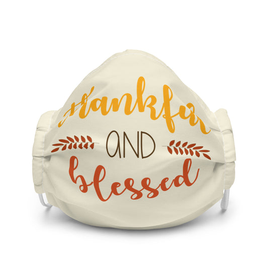 Thankful and Blessed Premium face mask