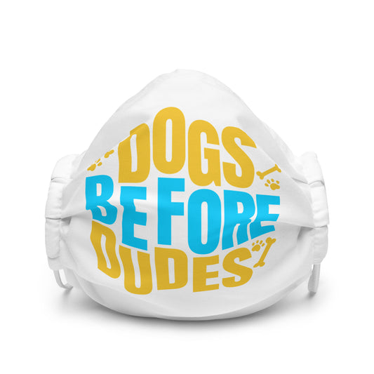 Dogs Before Dudes Premium face mask