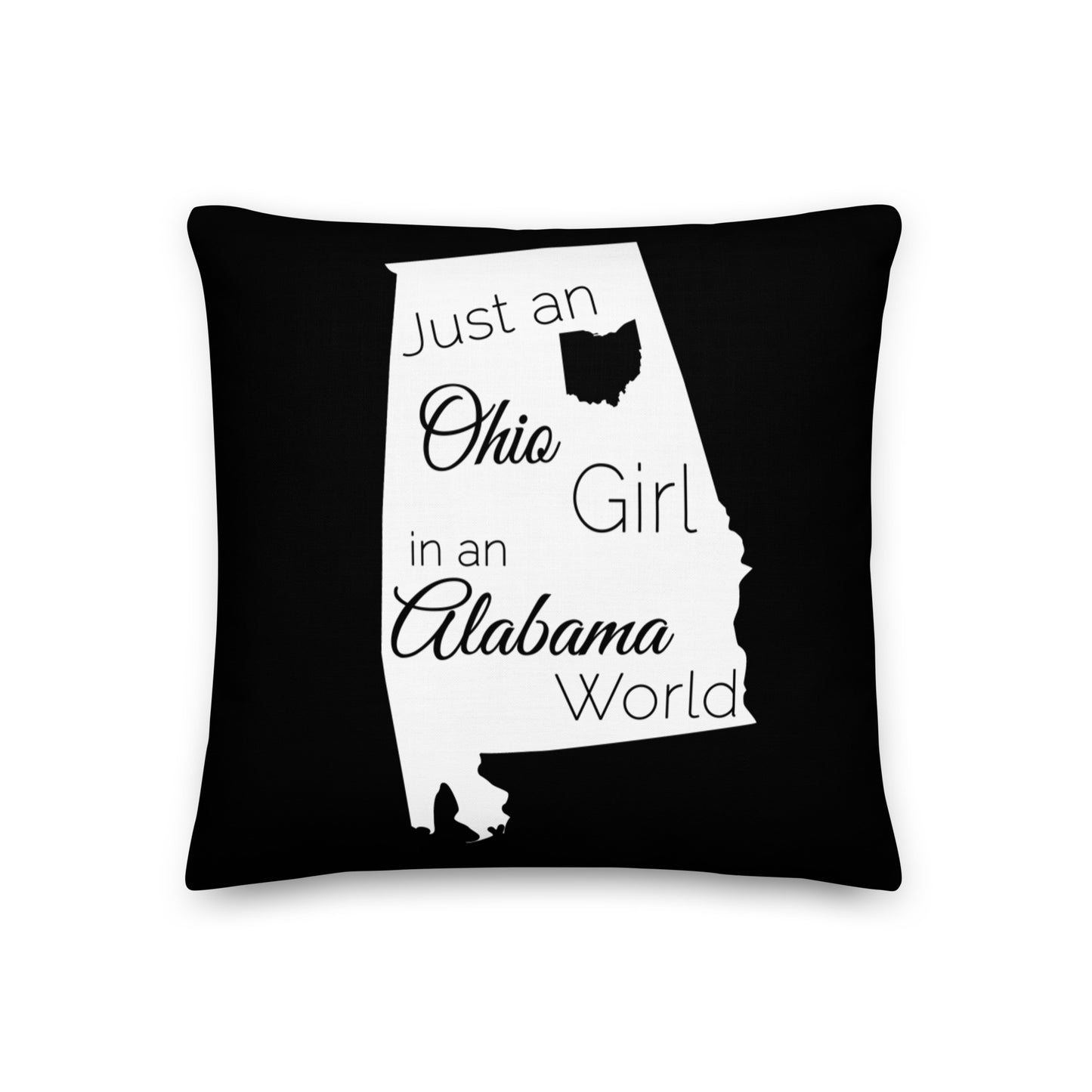 Just an Ohio Girl in an Alabama World Premium Pillow