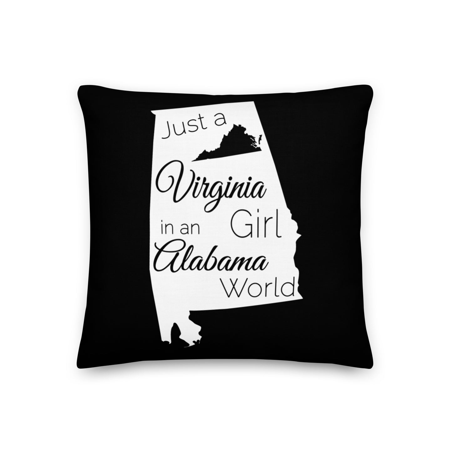 Just a Virginia Girl in an Alabama World Premium Pillow