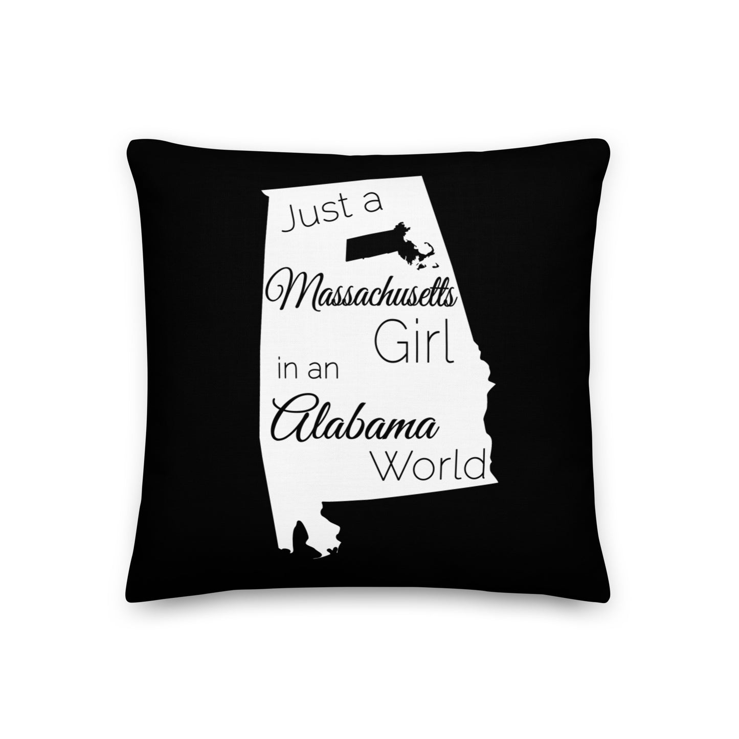 Just a Massachusetts Girl in an Alabama World Premium Pillow