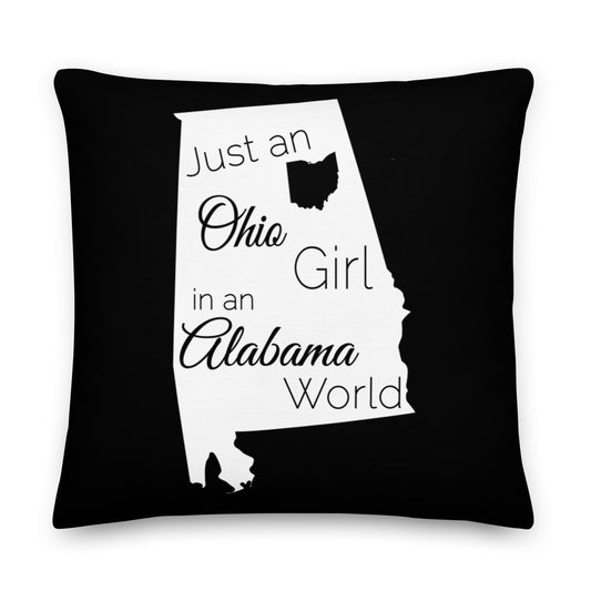 Just an Ohio Girl in an Alabama World Premium Pillow